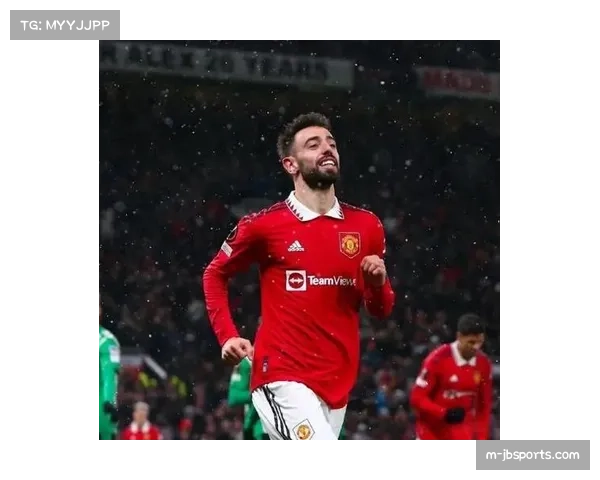 B费:曼联中场的引擎与领袖 B费:曼联中场的引擎与领袖